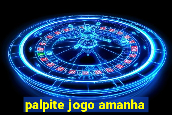 palpite jogo amanha